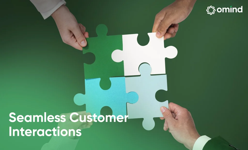 Pillar 2: Seamless and Integrated Customer Interactions