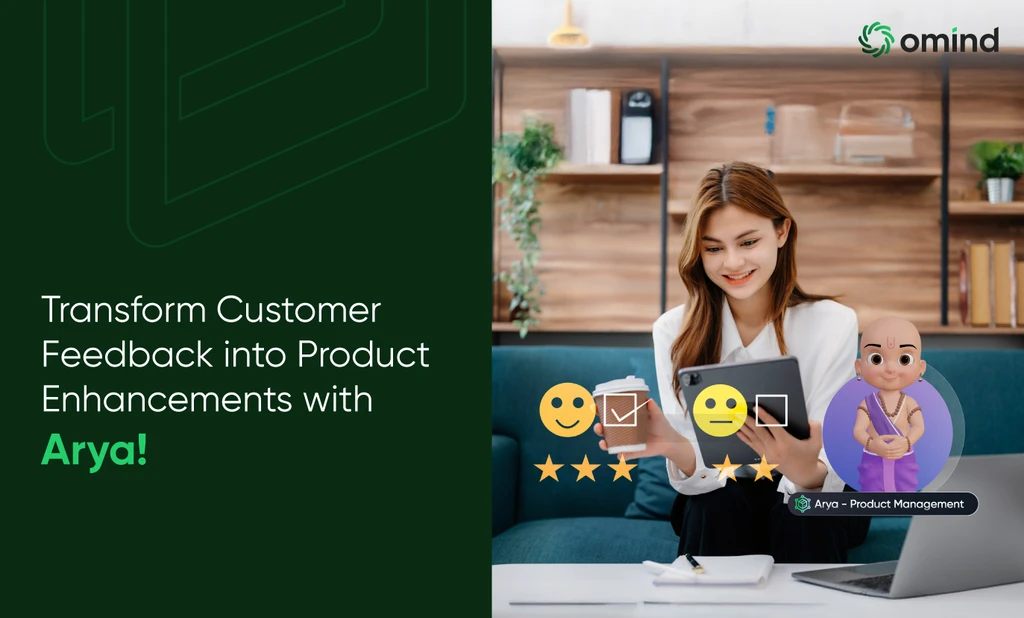 Transforming Customer Feedback into Product Enhancements with Arya