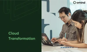 Understanding the Importance and Benefits of Cloud Transformation