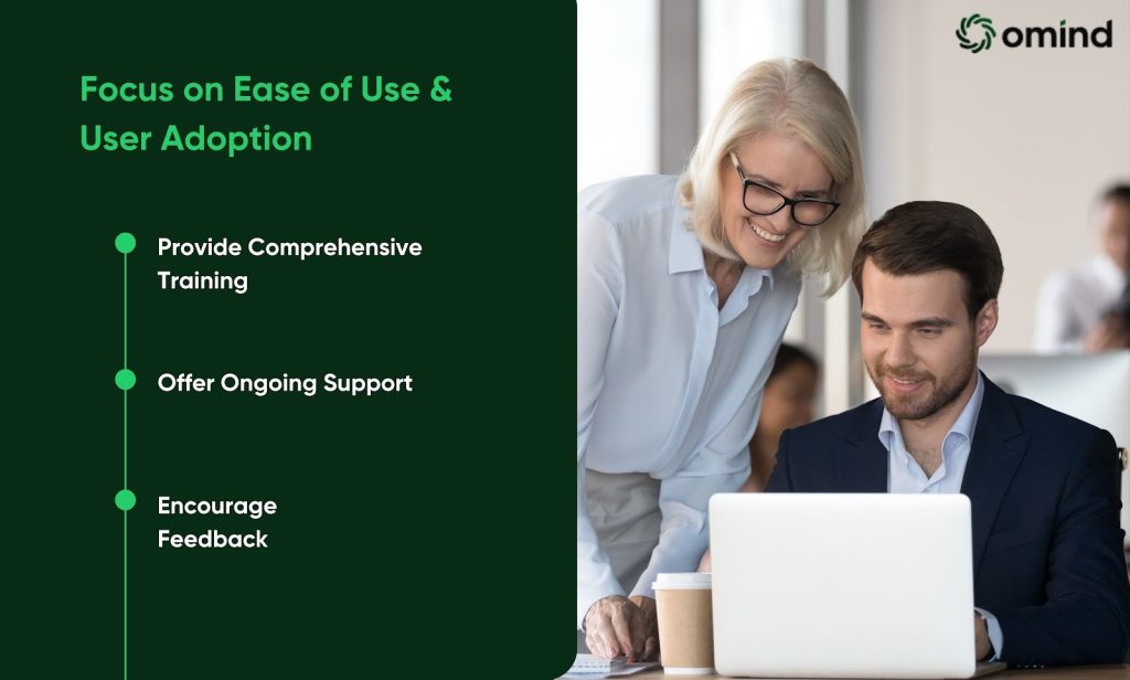 Focus on Ease of Use and User Adoption