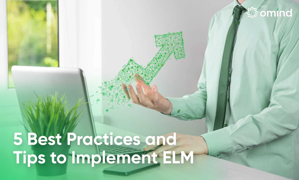 Implementing ELM: 5 Best Practices and Tips