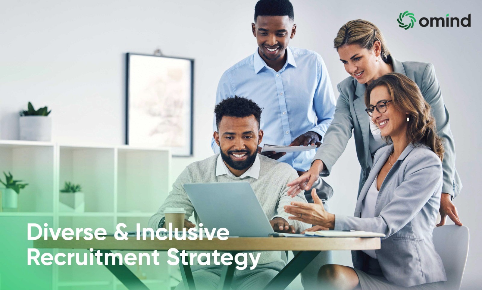 Implement a Comprehensive Diversity and Inclusion Strategy